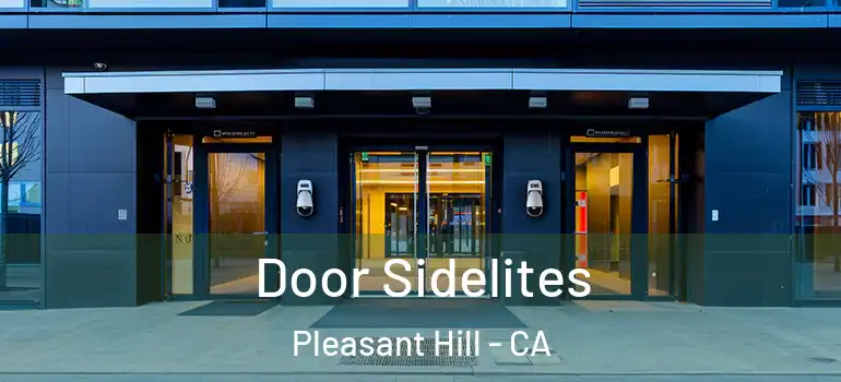  Door Sidelites Pleasant Hill - CA