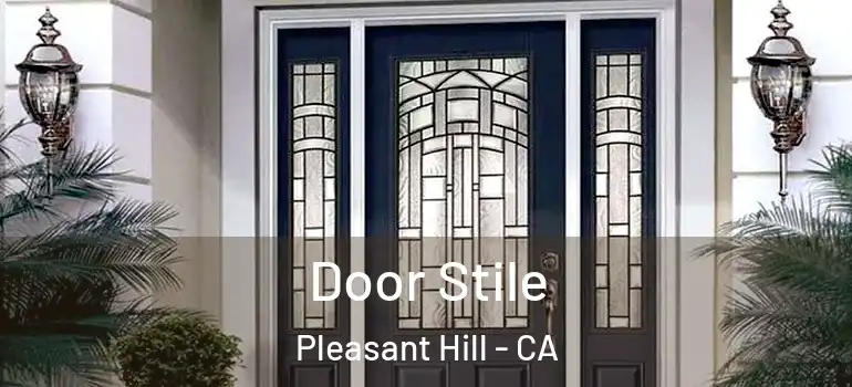 Door Stile Pleasant Hill - CA