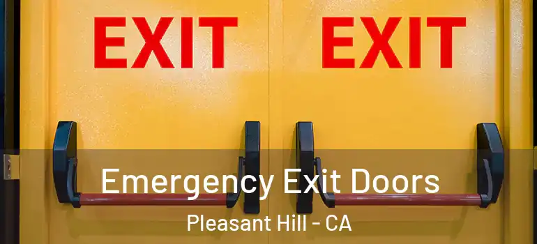 Emergency Exit Doors Pleasant Hill - CA