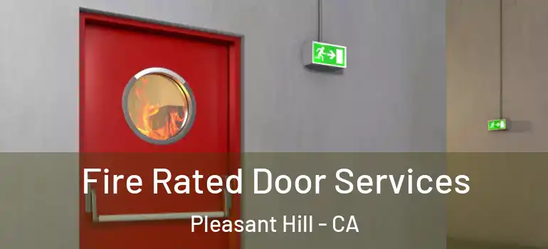  Fire Rated Door Services Pleasant Hill - CA
