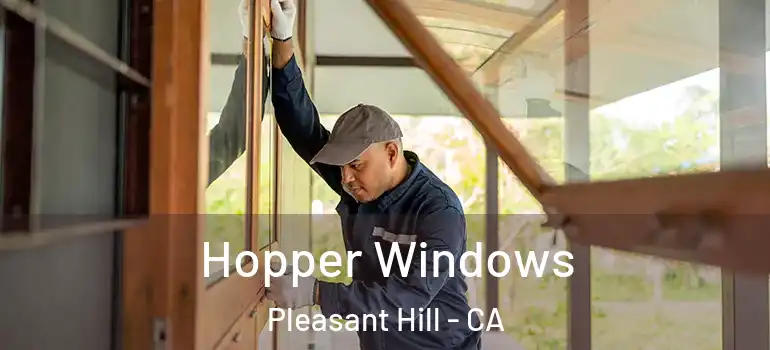  Hopper Windows Pleasant Hill - CA