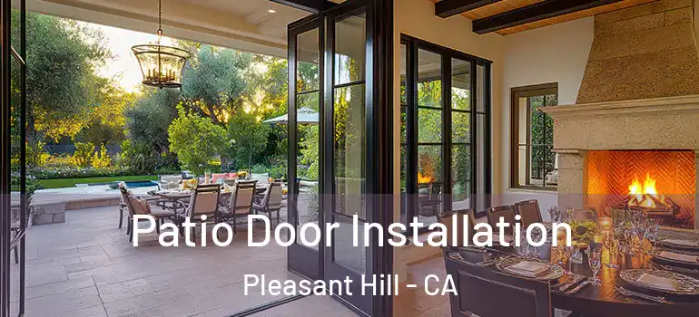  Patio Door Installation Pleasant Hill - CA