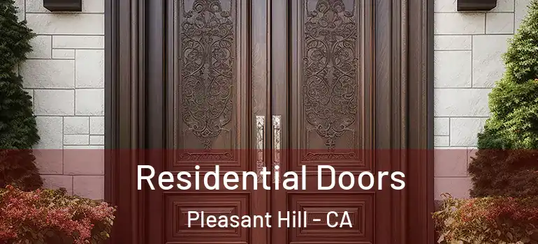  Residential Doors Pleasant Hill - CA