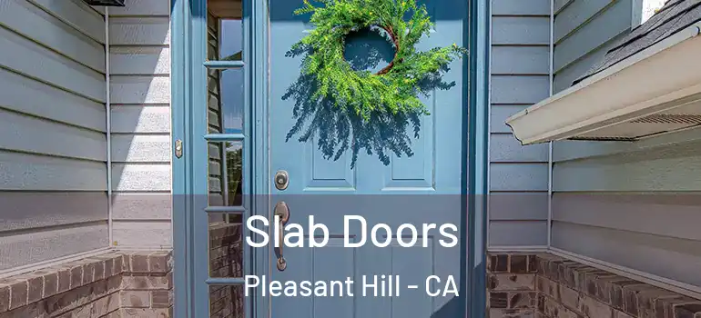  Slab Doors Pleasant Hill - CA