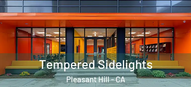  Tempered Sidelights Pleasant Hill - CA