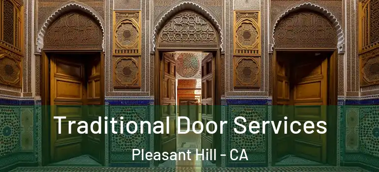  Traditional Door Services Pleasant Hill - CA