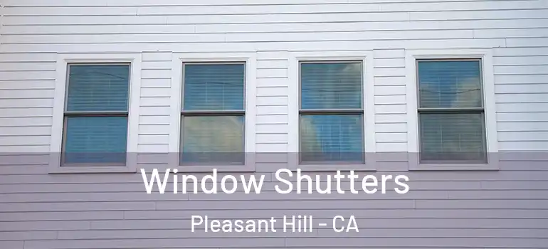  Window Shutters Pleasant Hill - CA